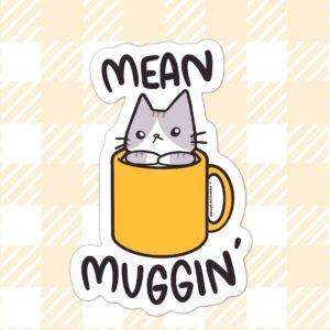 Mean Muggin' Vinyl Sticker